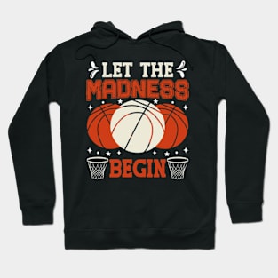 Let the Madness Begin Hoodie